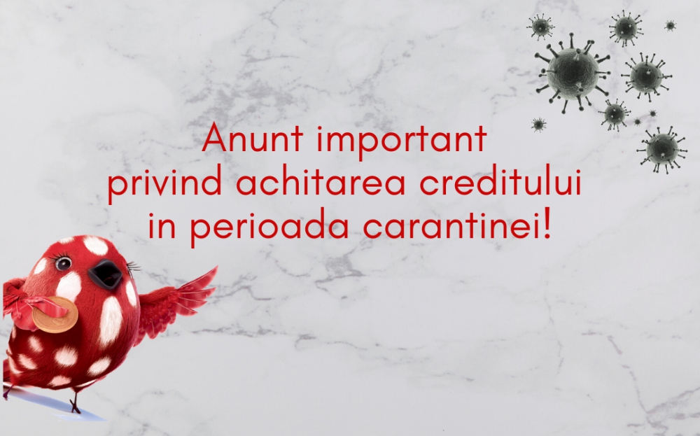Anunt privind achitarea creditului in perioada caran